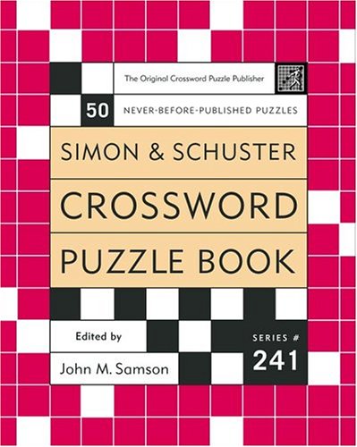 Simon and Schuster Crossword Puzzle Book #241: The Original Crossword Simon and Schuster Crossword Puzzle Book #241: The Original Crossword