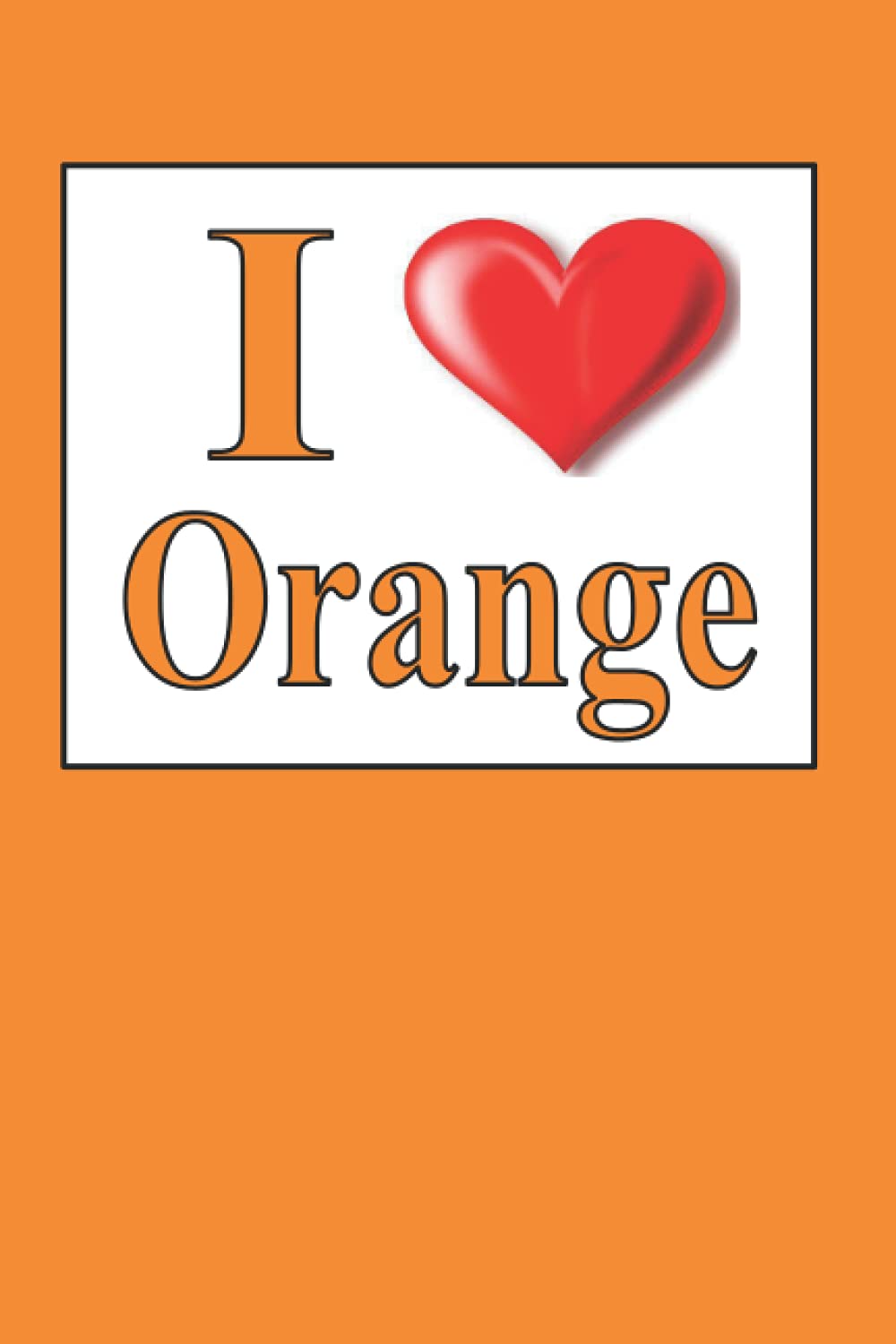I Heart (Love) Orange Notebook Journal: (6 "x 9") Blank Lined Diary Journal Notebook; Bible Study Journal; Prayer Journal; Scripting Journal