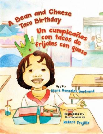 [A Bean and Cheese Taco Birthday / Un Cumpleanos Con Tacos de Frijoles Con Queso] [By: Gonzales Bertrand, Diane] [October, 2015]