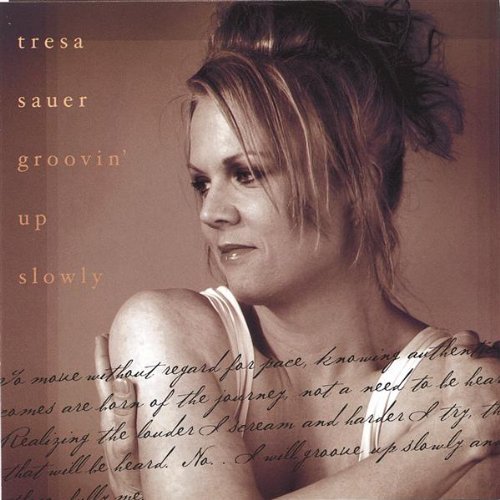 Sauer, Tresa Groovin Up Slowly Music