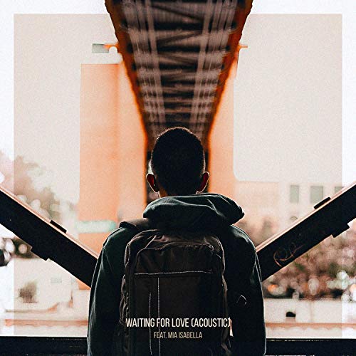 Waiting for Love (feat. Mia Isabella) (Acoustic)