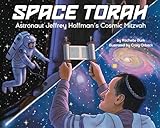 Space Torah: Astronaut Jeffrey Hoffman's Cosmic Mitzvah