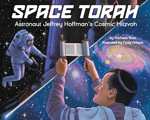 Space Torah: Astronaut Jeffrey Hoffman's Cosmic Mitzvah