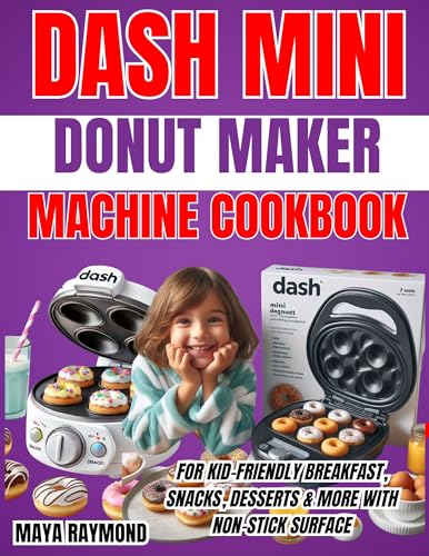DASH MINI DONUT MAKER MACHINE COOKBOOK : Sweet Treats and