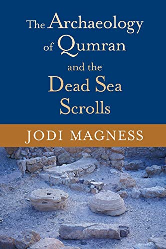 The Archaeology of Qumran and the Dead Sea Scrolls The Archaeology of Qumran and the Dead Sea Scrolls