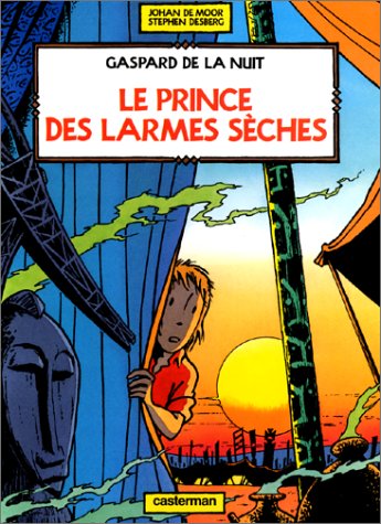 Gaspard de la nuit - Tome 03 - Le prince des larmes sèches Gaspard de la nuit - Tome 03 - Le prince des larmes sèches