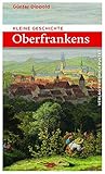  Kleine Geschichte Oberfrankens (Bayerische Geschichte)