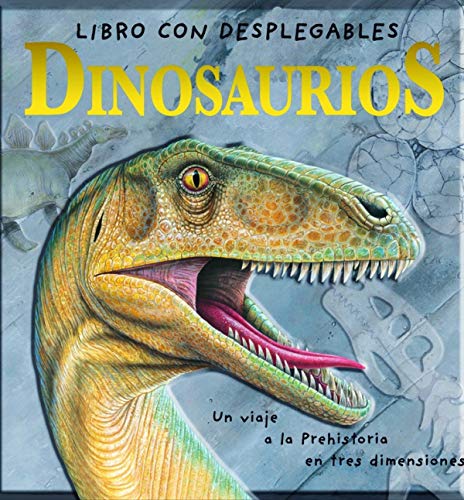Dinosaurios (libro con pop-ups): Un viaje a la prehistoria en tres dimensiones (Descubre el mundo y la Historia)