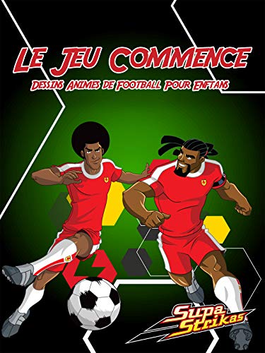 Supa Strikas- Le Jeu Commence- Dessins Animes de Football Pour Enftans