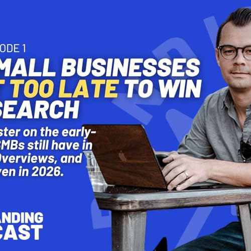 Why Small Businesses Aren't Too Late to Win at AI Search w/Adam Chronister | AI-Branding Podcast Season 2, Episode 1
