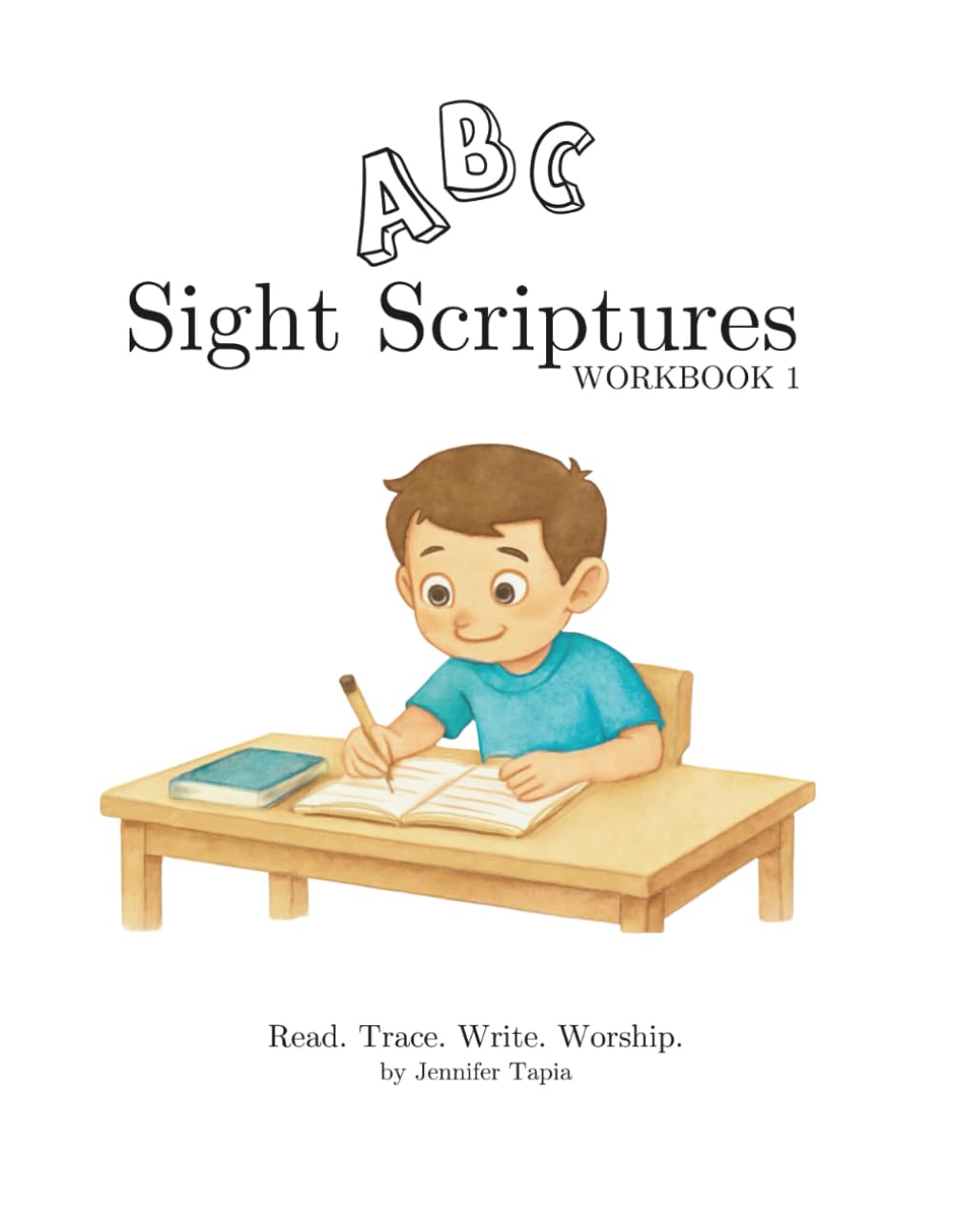 ABC Sight Scriptures - Workbook 1: Read Trace and Write the Scriptures