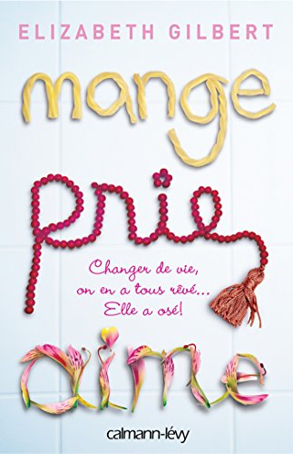 Mange Prie Aime: Changer de vie, on en a tous r... [French] 2702139043 Book Cover