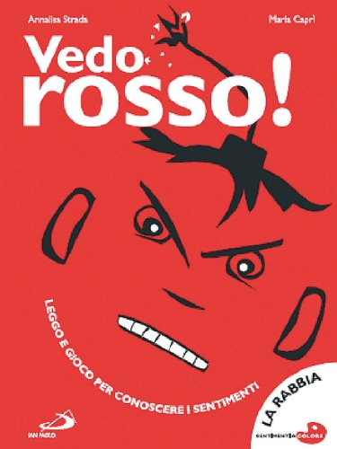 Vedo rosso! La rabbia Vedo rosso! La rabbia