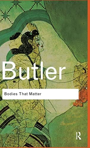 Bodies That Matter: On the Discursive Limits of Sex