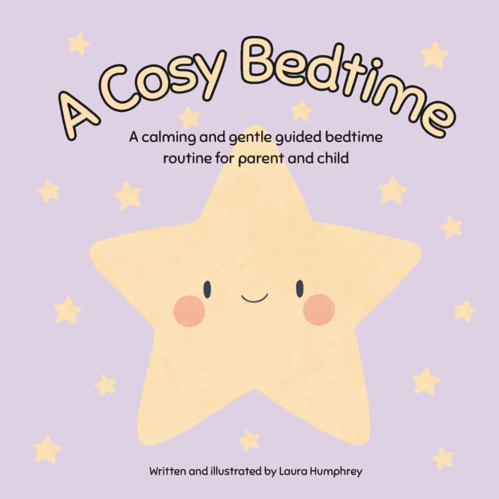 A Cosy Bedtime: A calming and gentle bedtime routine for parent and child