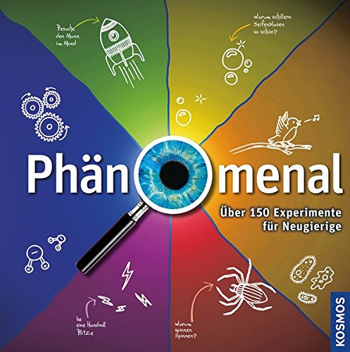 Phänomenal: Über 150 Experimente für Neugierige Phänomenal: Über 150 Experimente für Neugierige