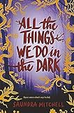 All the Things We Do in the Dark: A Dark YA Thriller of Secrets and Scars