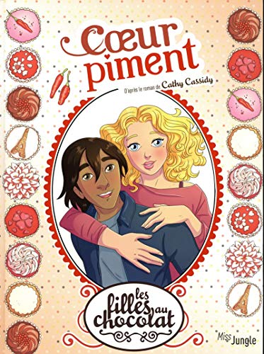 Télécharger Les filles au chocolat - tome 10 Coeur piment (10) PDF