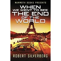 Mammoth Books presents When We Went to See the End of the World