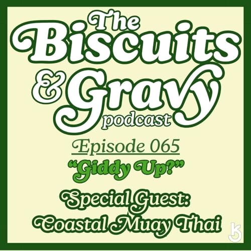 B&G Ep. 065 - "Giddy Up" feat. Coastal Muay Thai