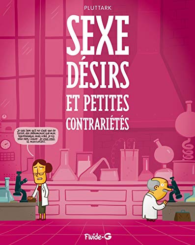 Sexe, désirs et petites contrariétés Sexe, désirs et petites contrariétés