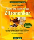 Gesund und schön mit der Zitronenkur ...