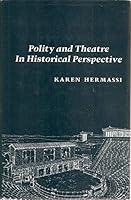 Polity and Theatre in Historical Perspective 0520032942 Book Cover