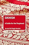 Sikhism: A Guide for the Perplexed (Guides for the Perplexed)