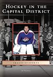 Hockey in the Capital District (Images of Sports)
