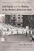 Civil Rights and the Making of the Modern American State