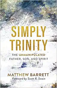 Simply Trinity: The Unmanipulated Father, Son, and Spirit book cover
