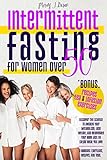 Intermittent Fasting For Women Over 50: Discover The Science To Awaken Your Metabolism, Lose Weight,...