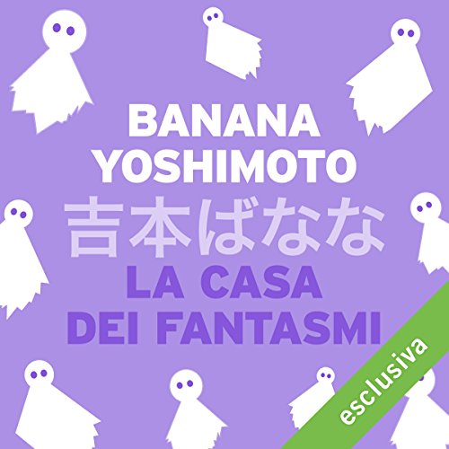 Banana Yoshimoto - La casa dei fantasmi (2016) .mp3 - 64 kbps