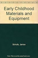 Early Childhood Materials and Equipment 0962951102 Book Cover