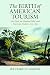 The Birth of American Tourism: New York, the Hudson Valley, and American Culture, 1790-1835