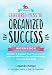 Cluttered Mess to Organized Success Workbook: Declutter and Organize your Home and Life with over 100 Checklists and Worksheets (Plus Free Full Downloads)