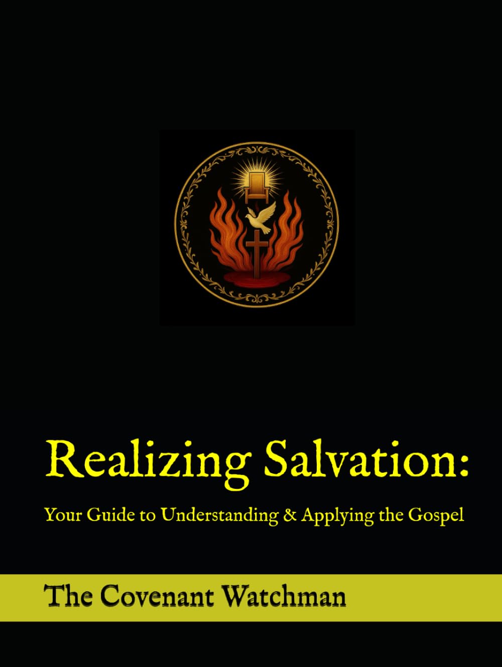 Realizing Salvation: Your Guide to Understanding & Applying the Gospel