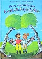Meine allerschönsten Freundschaftsgeschichten. ( Ab 5 J.). 3505116882 Book Cover