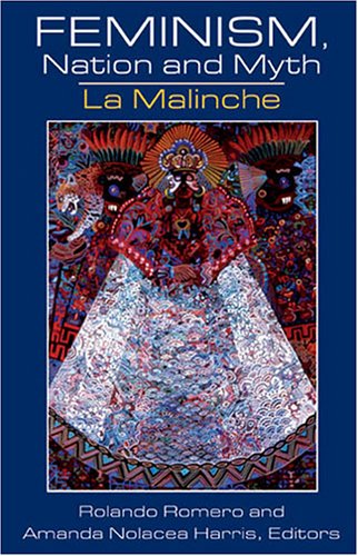 Feminism, Nation and Myth: La Malinche