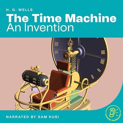 Small Time Machine Inventions Amazon Music - H.G. WellsのThe Time Machine (An Invention) - Amazon.co.jp
