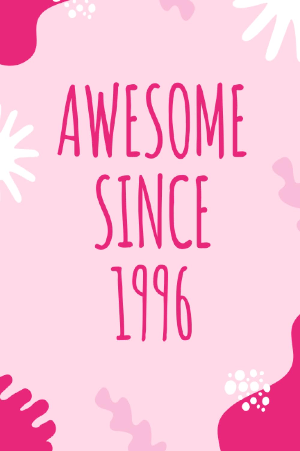 Awesome Since 1996 cute pinkish Birthday gift notebook journal for pretty girls and Women: Cute pink cover birthday gift, Lined pages notebook journal,120 pages, 6x9, Soft cover, matte finish