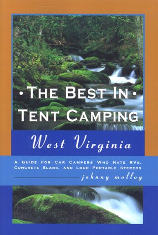 Top 5 West Virginia Tent Camping Spots: Guide 2 The Best in Tent Camping: West Virginia: A Guide to Campers Who Hate RVs