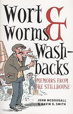 Wort, Worms and Washbacks: Memoirs from the Stillhouse-Wow! eBook