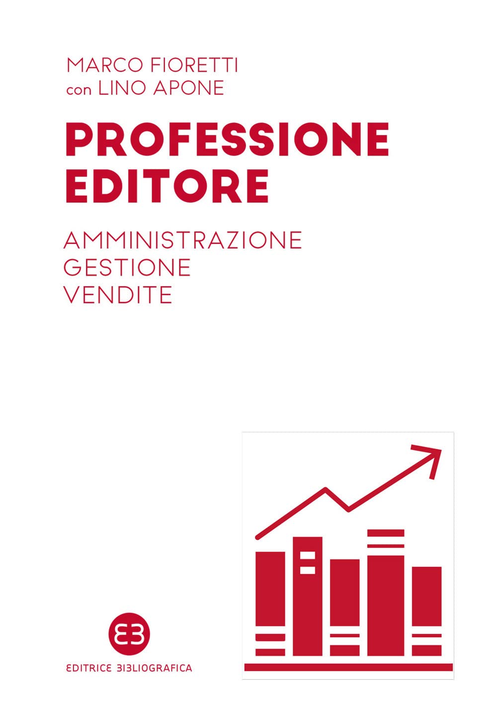 Professione Editore. Amministrazione, Gestione, Vendite - 4
