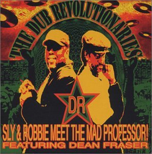 Dub Revolutionaries: Sly & Robbie Meet Mad Profess