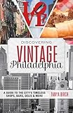 Discovering Vintage Philadelphia: A Guide to the City's Timeless Shops, Bars, Delis & More