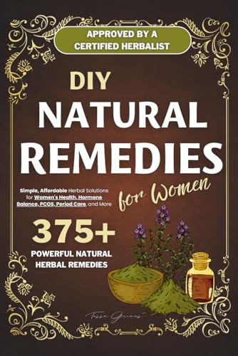 DIY Natural Remedies for Women: Affordable Herbal Solutions for Women's