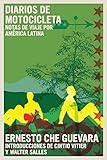 Diarios de Motocicleta: Notas de viaje por América Latina (The Che Guevara Library) - Ernesto Che Guevara Einleitung: Walter Salles, Cintio Vitier Vorwort: Aleida Guevara 