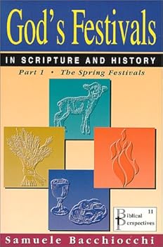 Paperback God's Festivals in Scripture and History: Part 1: The Spring Festivals Book