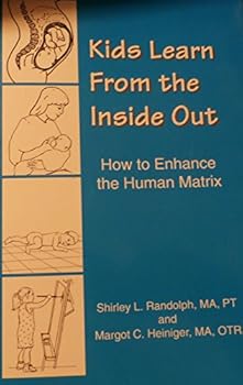 Paperback Kids Learn from the Inside Out: How to Enhance the Human Matrix Book